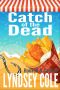 [Hooked & Cooked 05] • Catch of the Dead (A Hooked & Cooked Cozy Mystery Series Book 5)